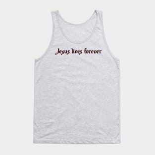 Jesus lives forever Tank Top